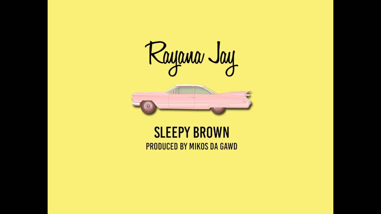 Rayana Jay - Sleepy Brown (Prod. by Mikos Da Gawd)