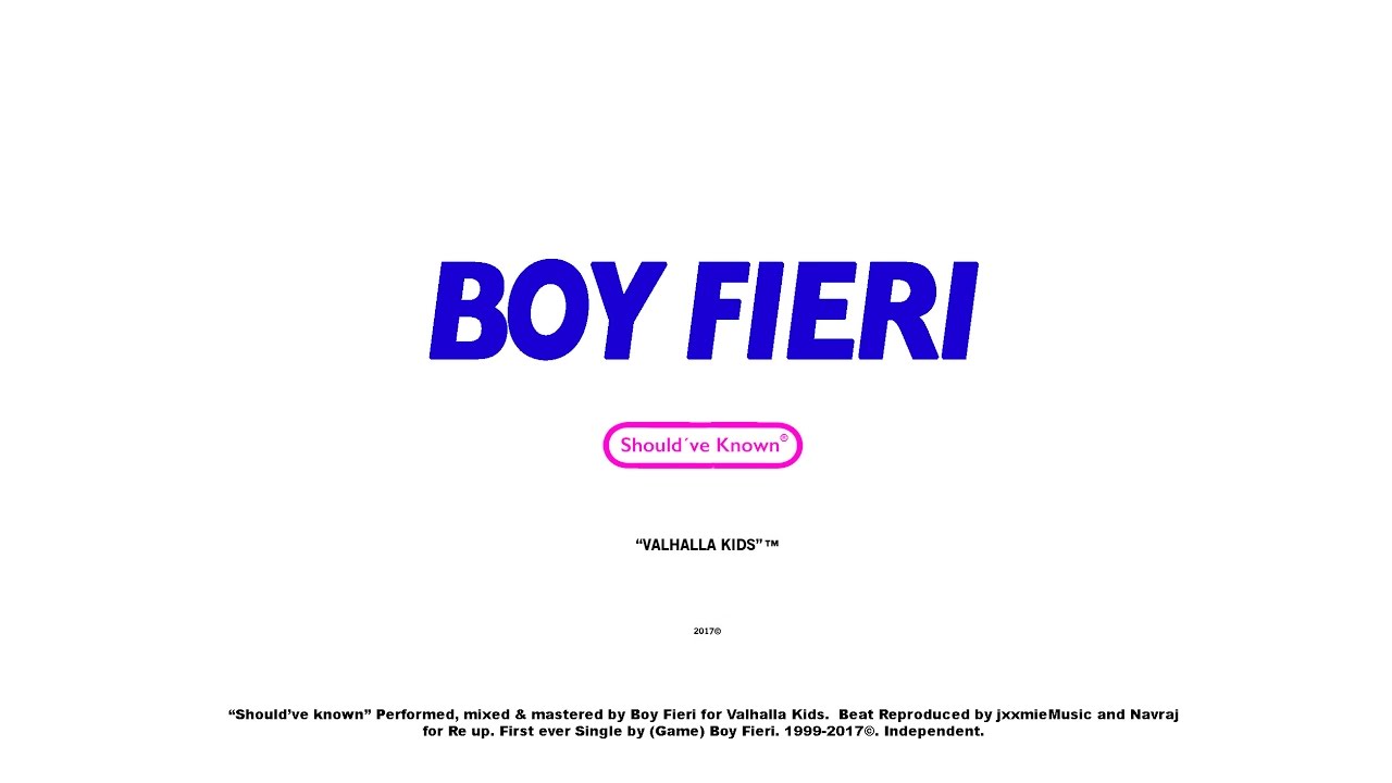 Boy Fieri - Should've Known [Valhalla Kids Presenta]