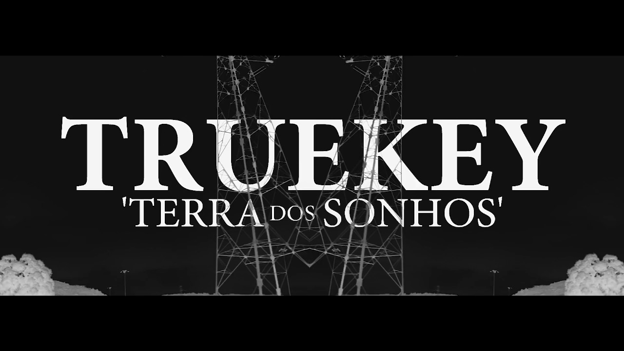 Truekey - Terra dos Sonhos (Prod. Can-No-One)  [Video Oficial]