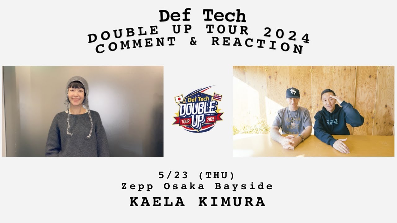 Def Tech - "Double Up" Tour 2024 Comment & Reaction 木村カエラ