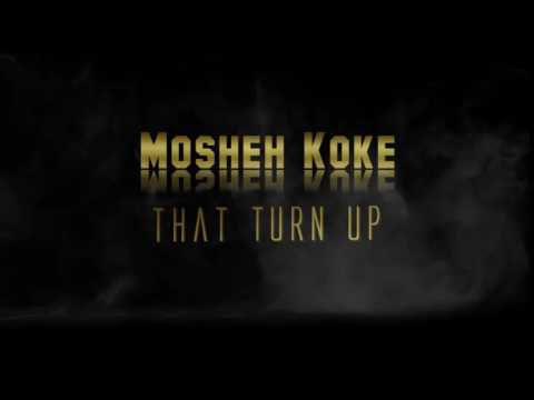 Mosheh Koke - That Turn Up