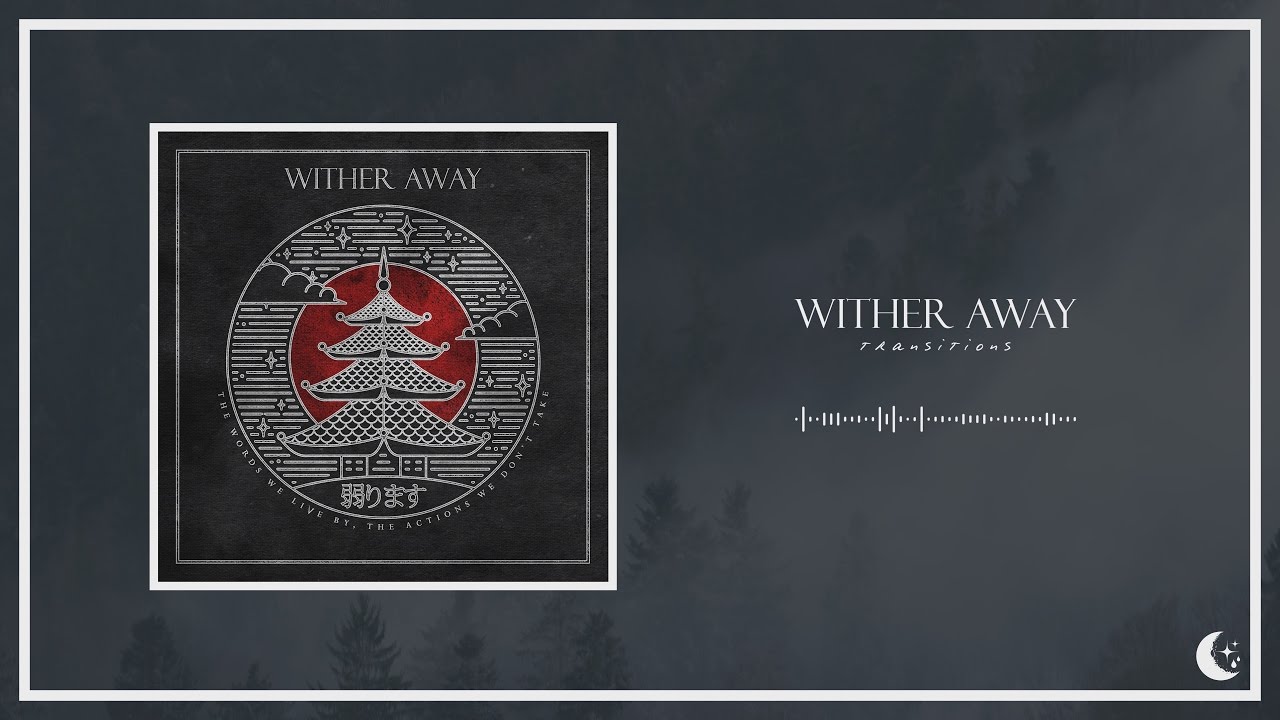 Wither Away - Transitions