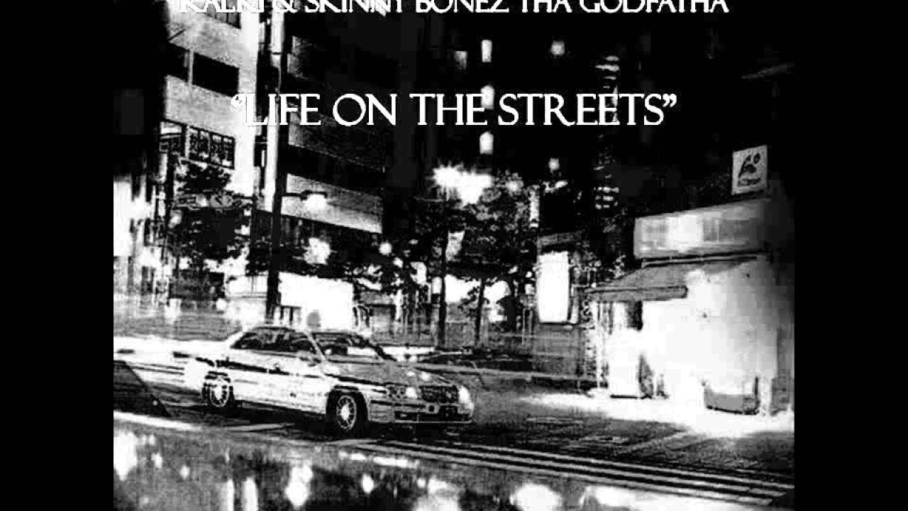 Kalki - Life on the Streets (Prod. Skinny Bonez Tha Godfatha)