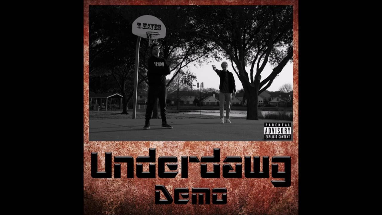 T. Hayes | Underdawg