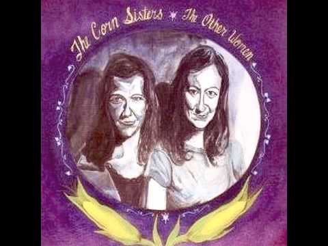The Corn Sisters - Not a Doll