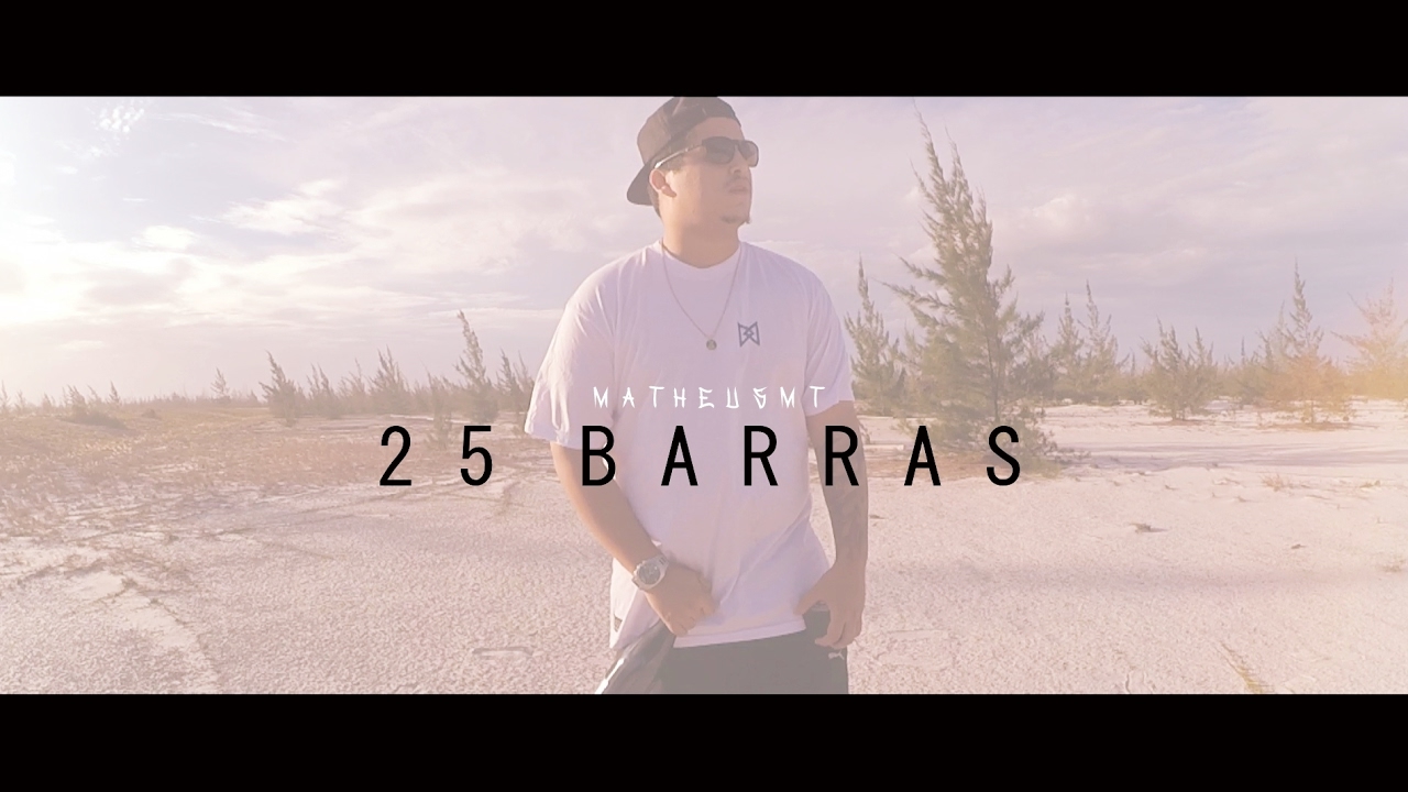 MatheusMT – 25 Barras [Official Video]