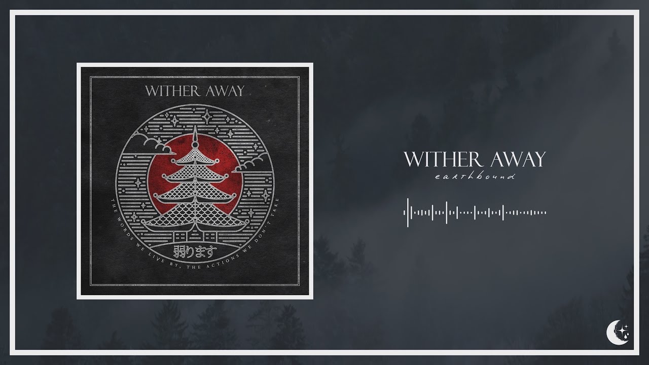 Wither Away - Earthbound