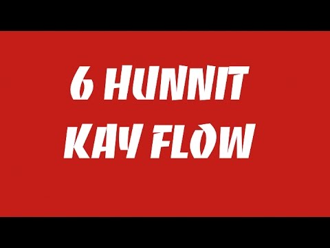6 hunnit k flow....thanks
