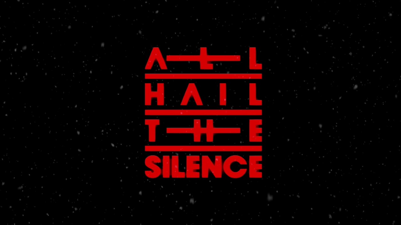 All Hail The Silent Night // All Hail The Silence