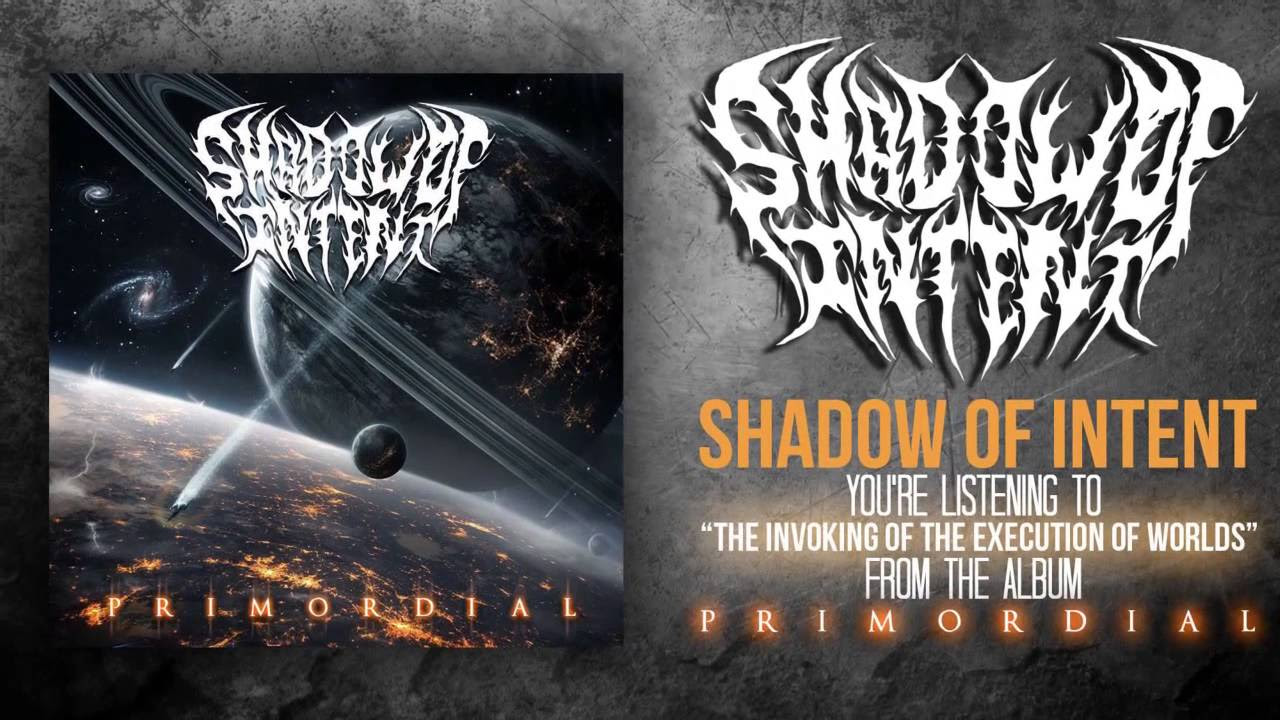 Shadow Of Intent - The Invoking Of The Execution Of Worlds (Official Stream)