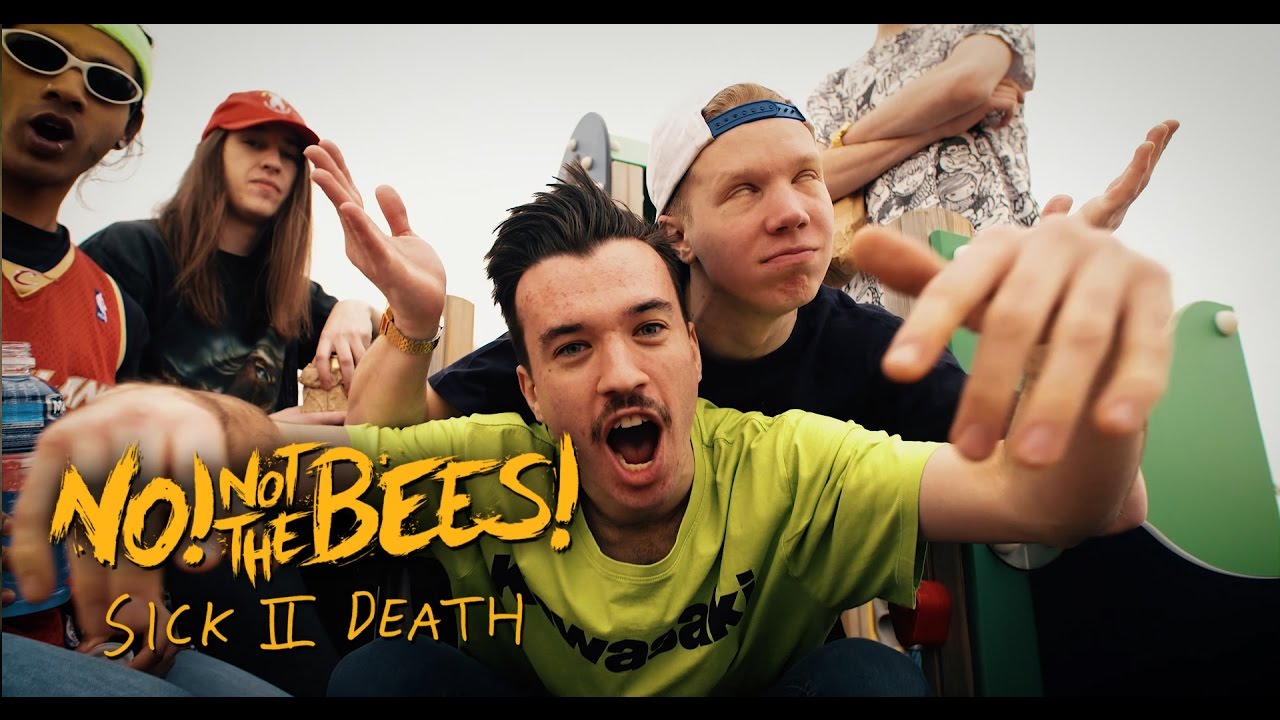 No! Not The Bees! - Sick II Death (Official Music Video)