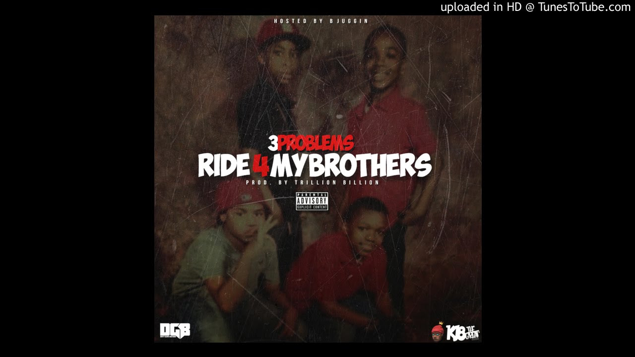 3 Problems - Ride 4 My Brothers (prod. by TrillionBillion)