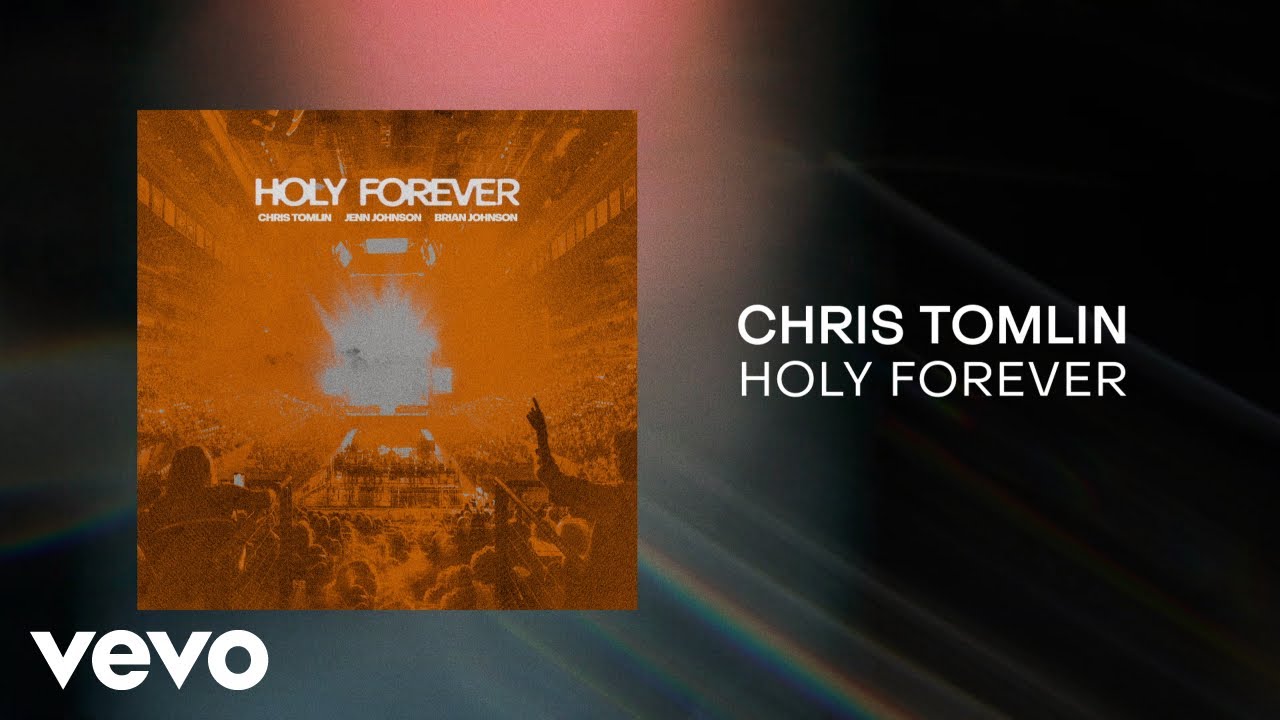 Chris Tomlin - Holy Forever (Lyrics And Chords)