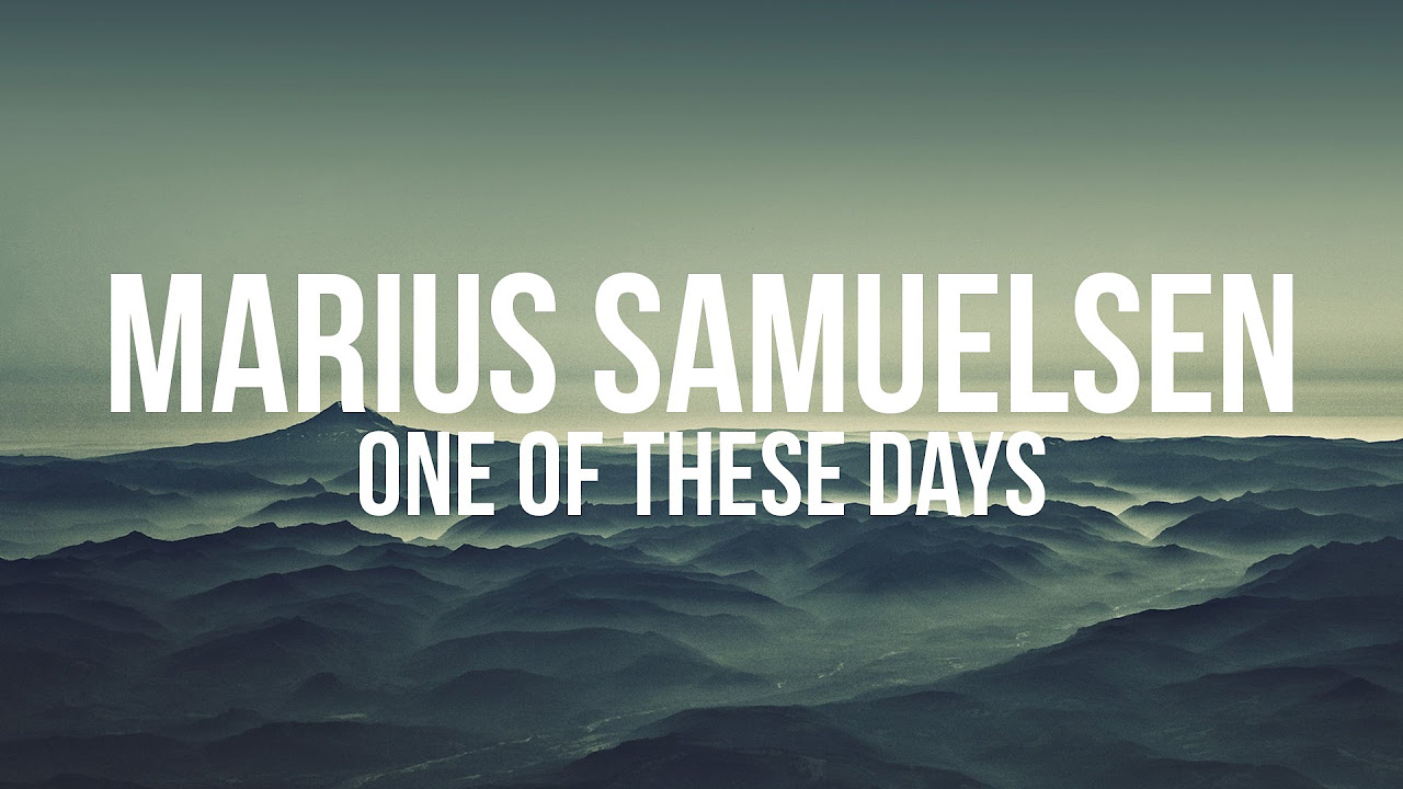 Marius Samuelsen - One of These Days (Lyrics)