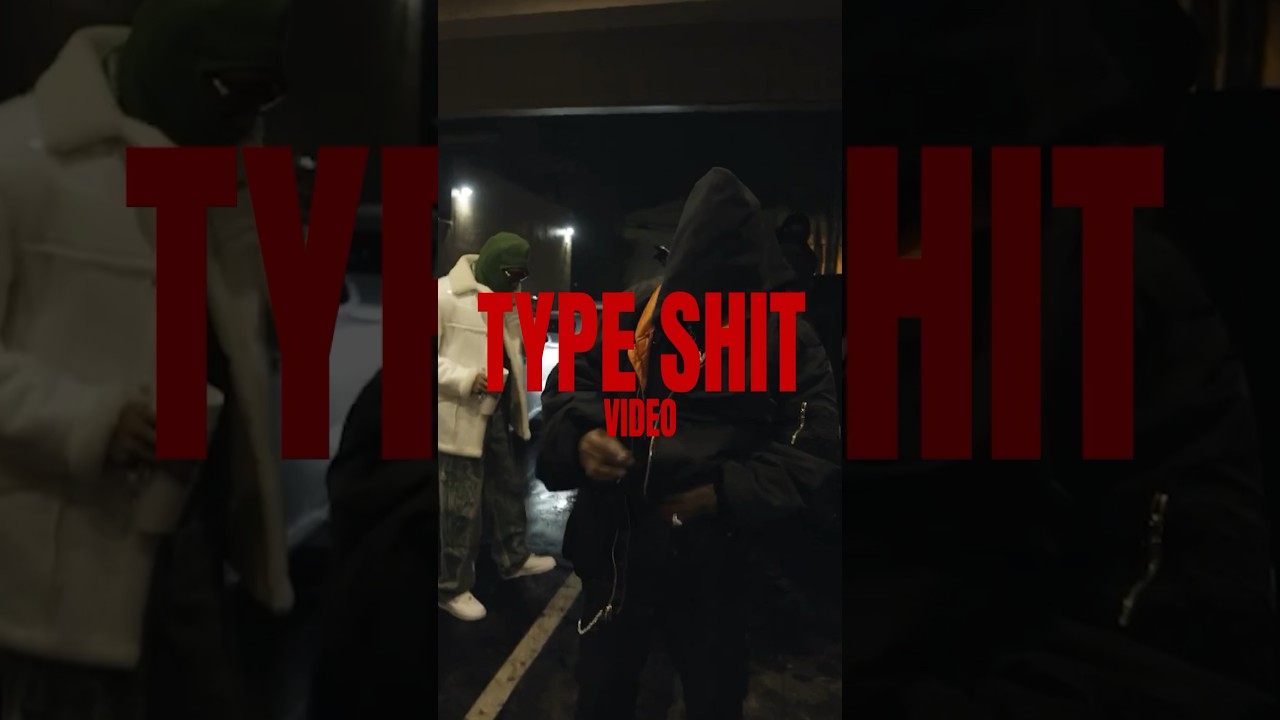 TYPE SHIT VIDEO OUT NOW