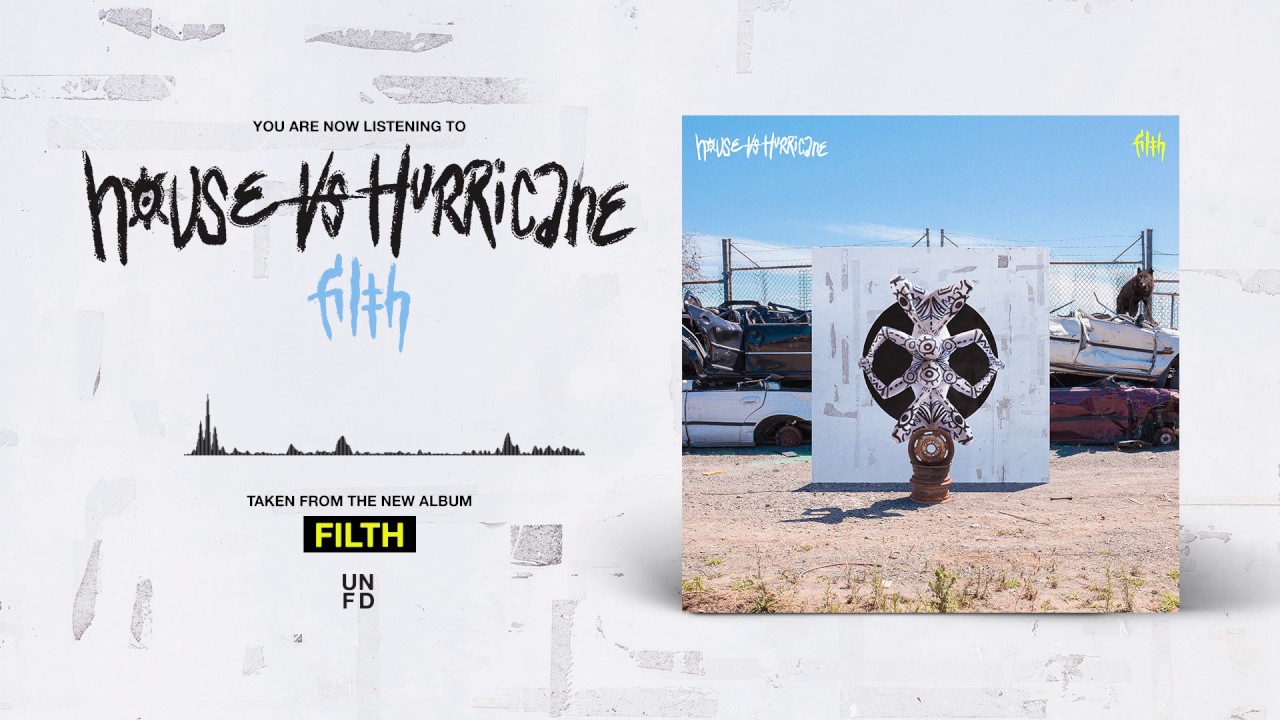 House Vs Hurricane - Filth