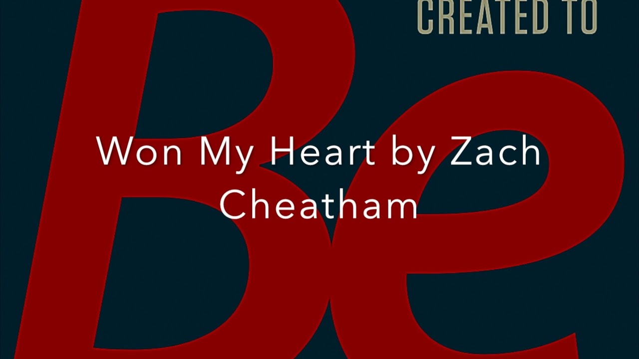 Won My Heart - Zach Cheatham (Gateway)