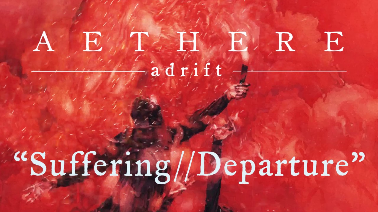 AETHERE - Suffering // Departure (Official Stream)