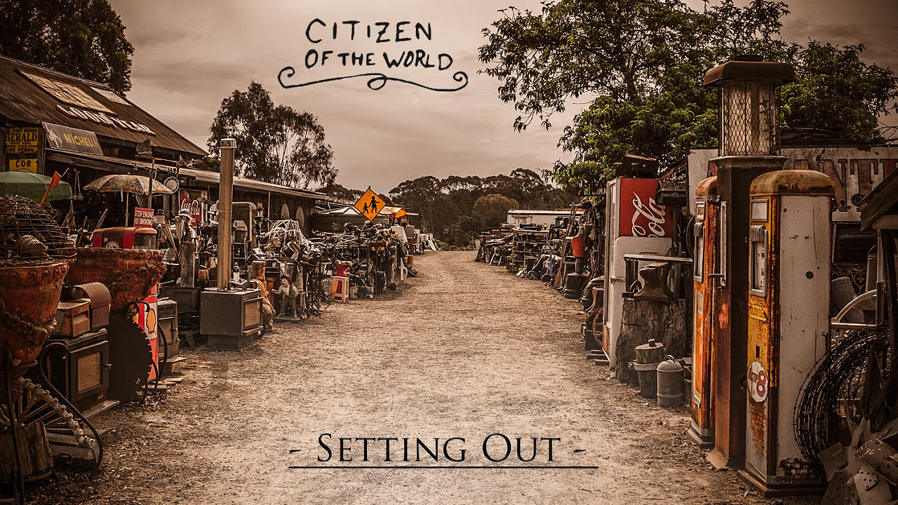 Citizen of the World - Setting Out (Official Video)