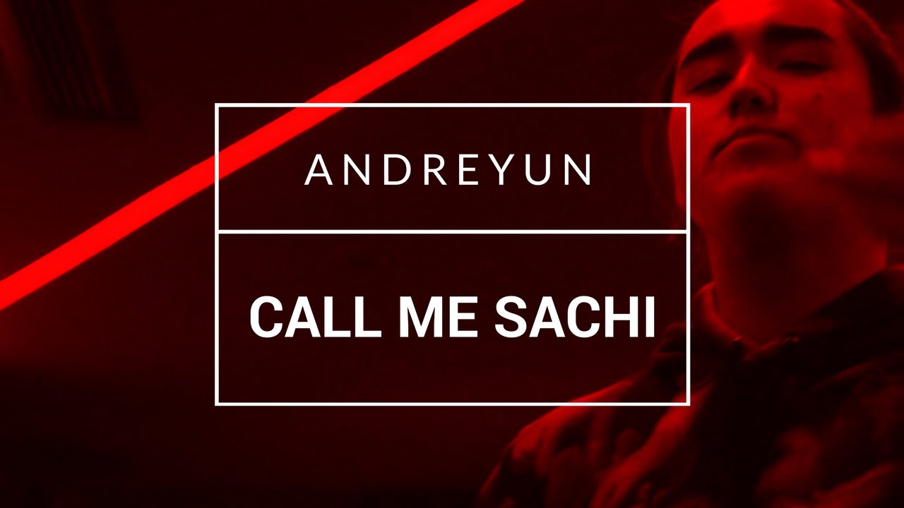 Andreyun - "Call Me Sachi" [OFFICIAL MUSIC VIDEO]: YLTV