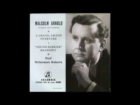 Malcolm Arnold : A Grand, Grand Overture, for orchestra Op. 57 (1956)