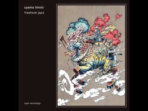 uyama hiroto - freeform jazz [Full Album]