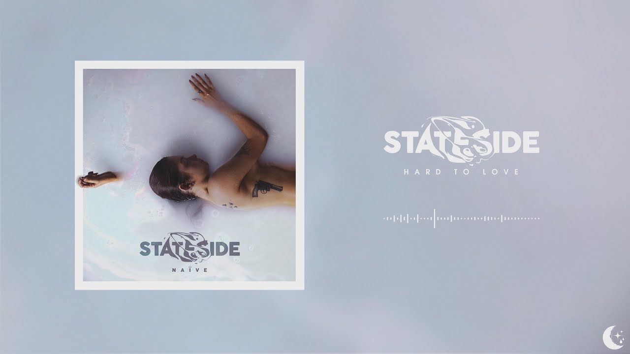 Stateside - Hard To Love