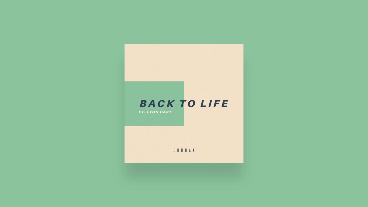 Loudan - Back to Life (ft. Lyon Hart)