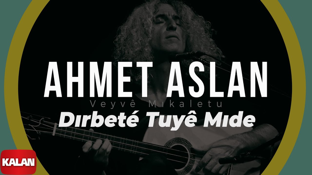 Ahmet Aslan - Dırbeté Tuyê Mıde I Veyvê Mıkaletu (Meleklerin Dansı) © 2007 Kalan Müzik