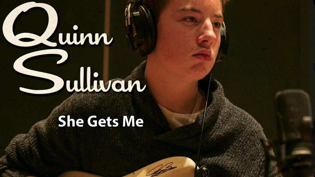 Quinn Sullivan - She Gets Me
