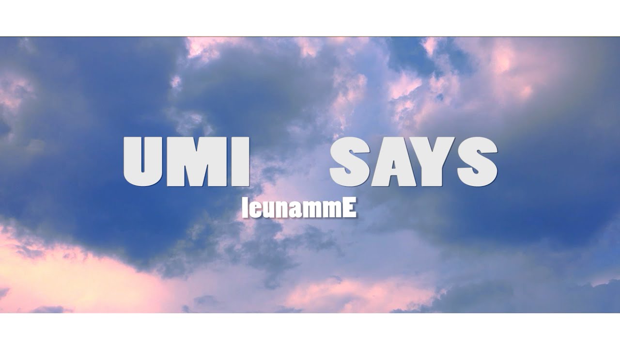 leunammƎ - Umi Says