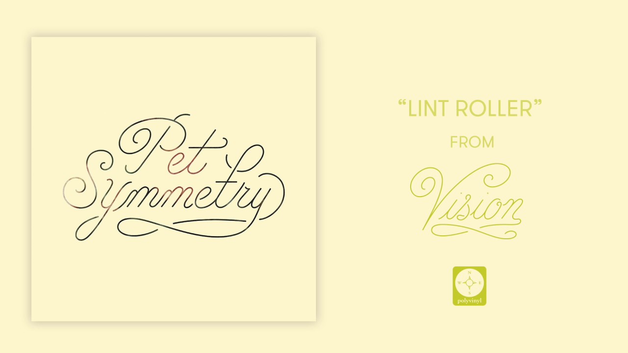 Pet Symmetry - Lint Roller [OFFICIAL AUDIO]