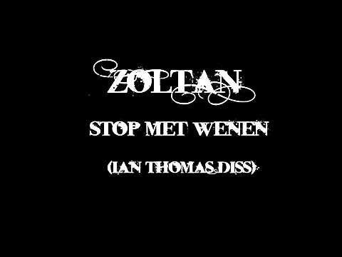 Zoltan -stop me wenen awesome song kk ian thomas