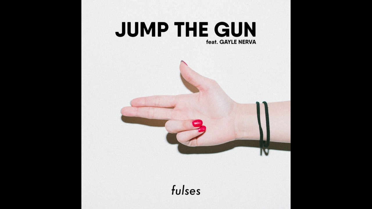 fulses - Jump the Gun ft. Gayle Nerva [Official Audio]