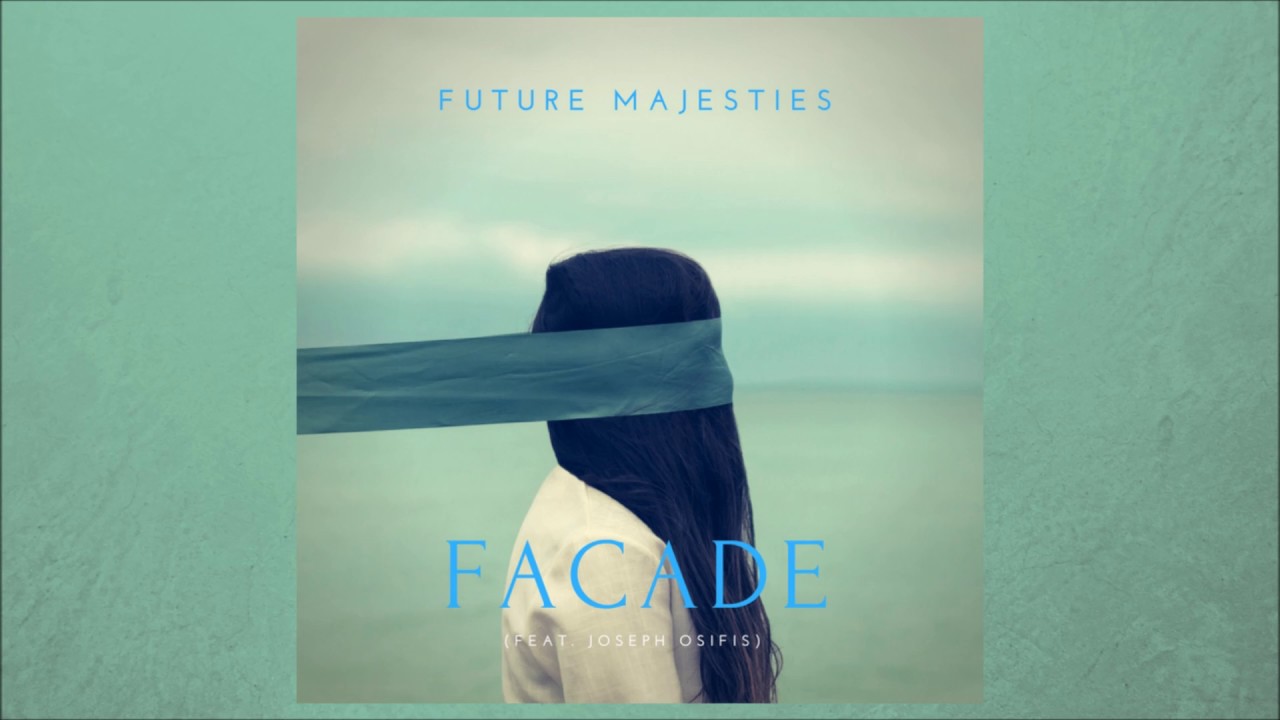 Future Majesties   Facade feat  Joseph Osifis [Audio]