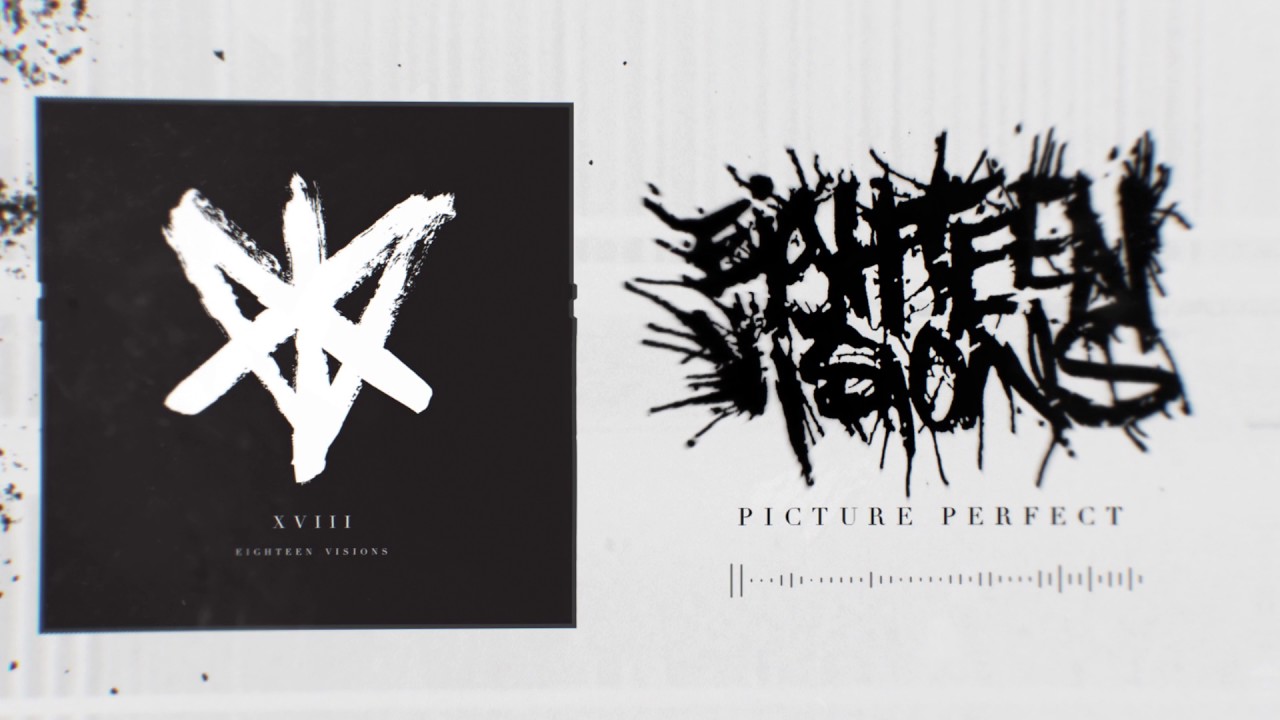 Eighteen Visions - Picture Perfect