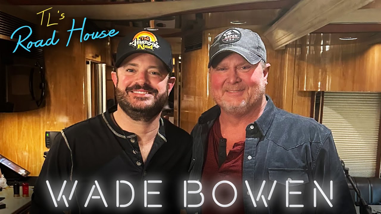 Tracy Lawrence - TL's Road House - Wade Bowen (Episode 49)