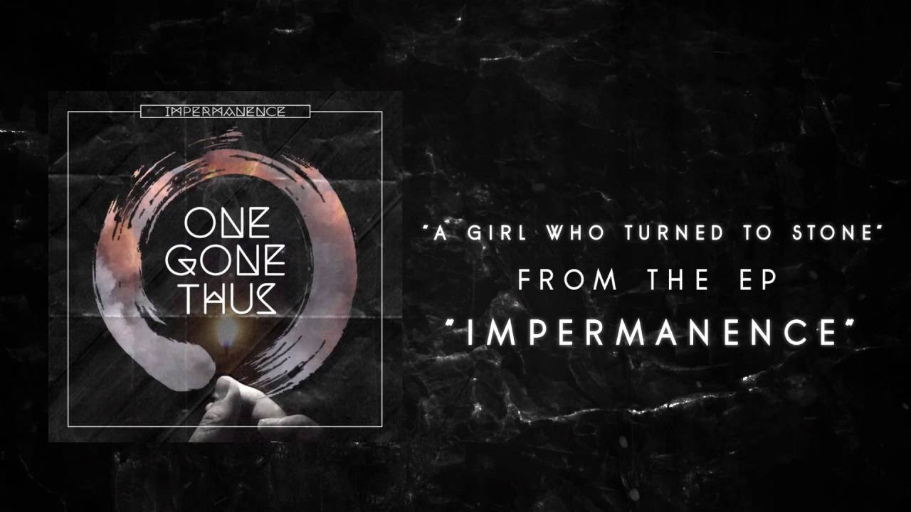 One Gone Thus - A Girl Who Turned To Stone (Official Stream)
