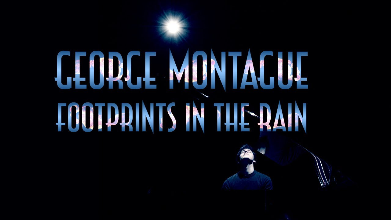 George Montague - Footprints in the Rain