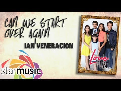 Can We Start Over Again - Ian Veneracion (Lyrics)