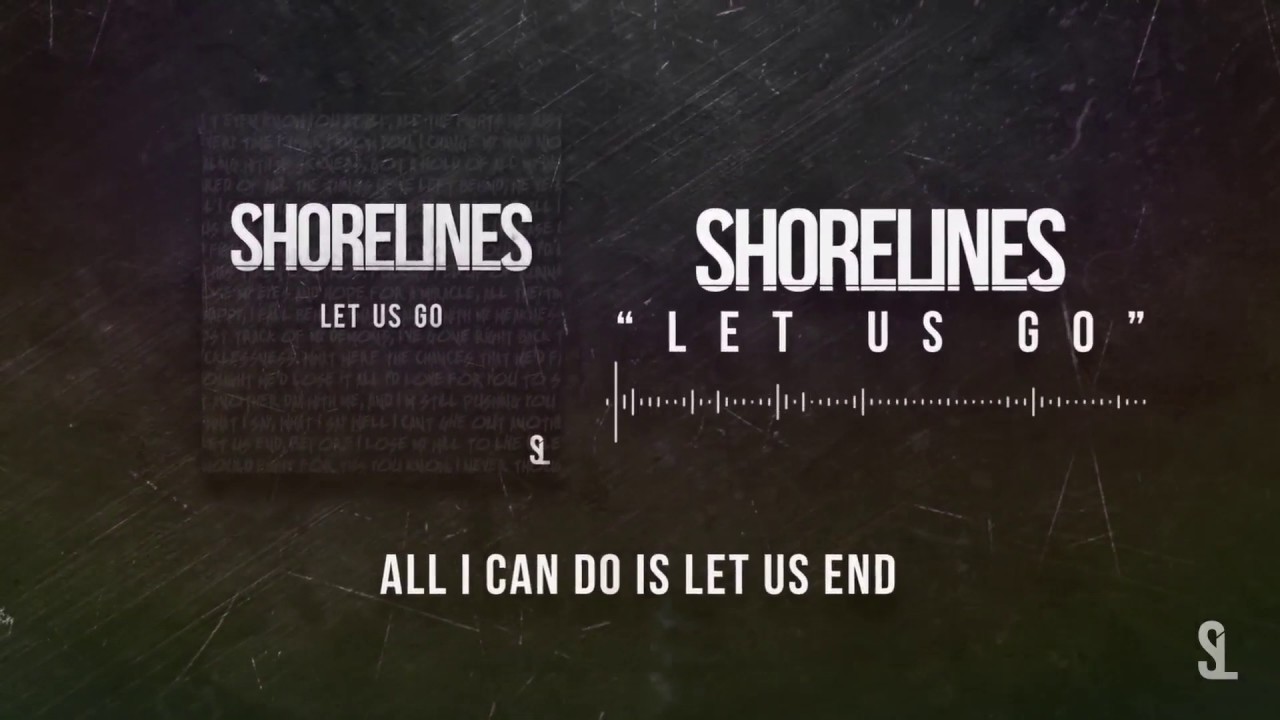 Shorelines - Let Us Go (Official Lyric Video)
