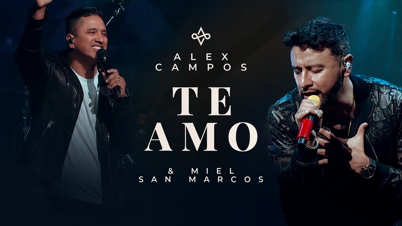 Te Amo - Alex Campos Ft. Miel San Marcos - Grabado en vivo en la Iglesia Champion Forest