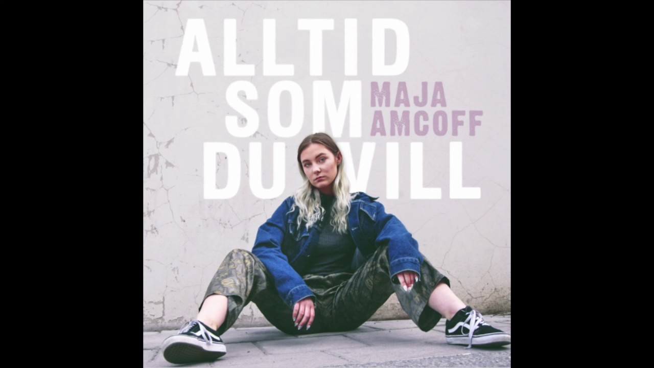 Maja Amcoff - Alltid Som Du Vill (AUDIO)