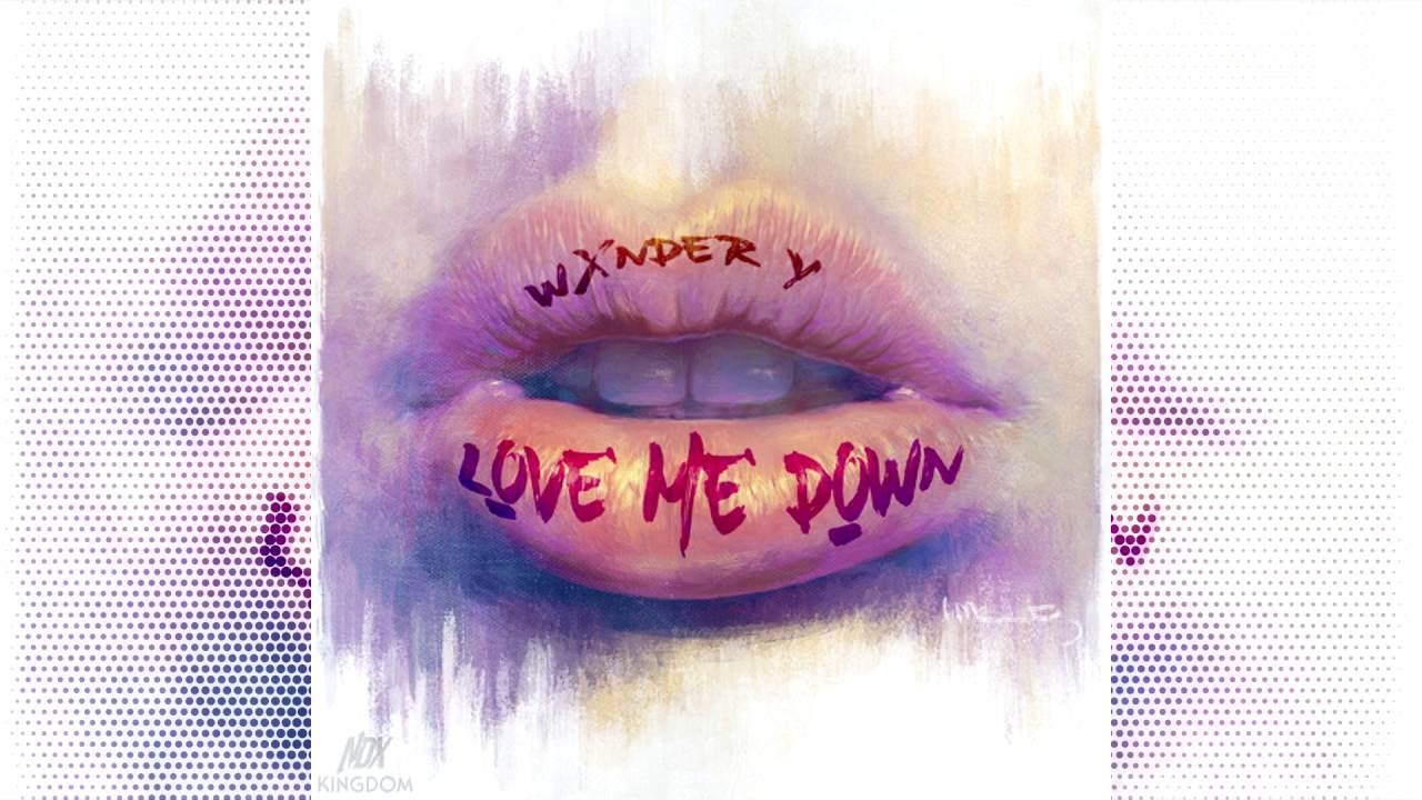 WxNDER y (@wxnder_y) - Love Me Down