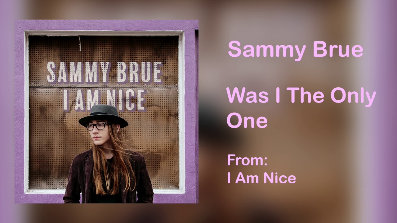 Sammy Brue - "Was I The Only One" [Audio Only]