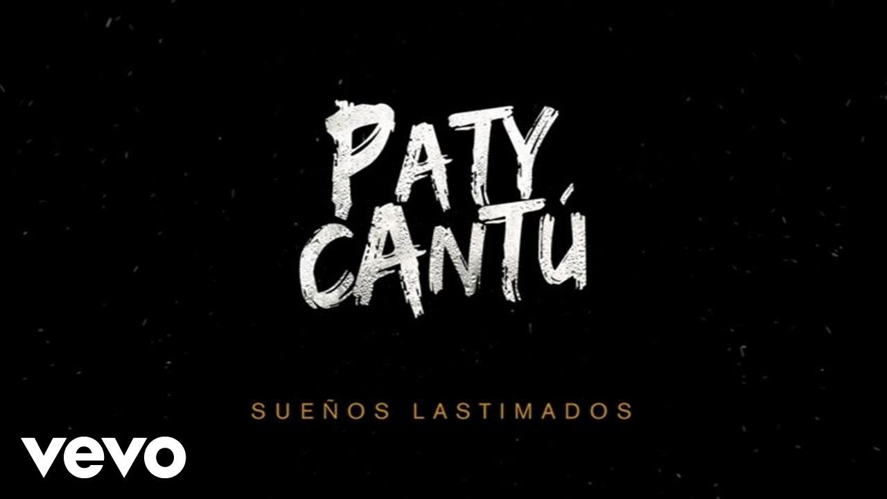 Paty Cantú - Sueños Lastimados (Audio)