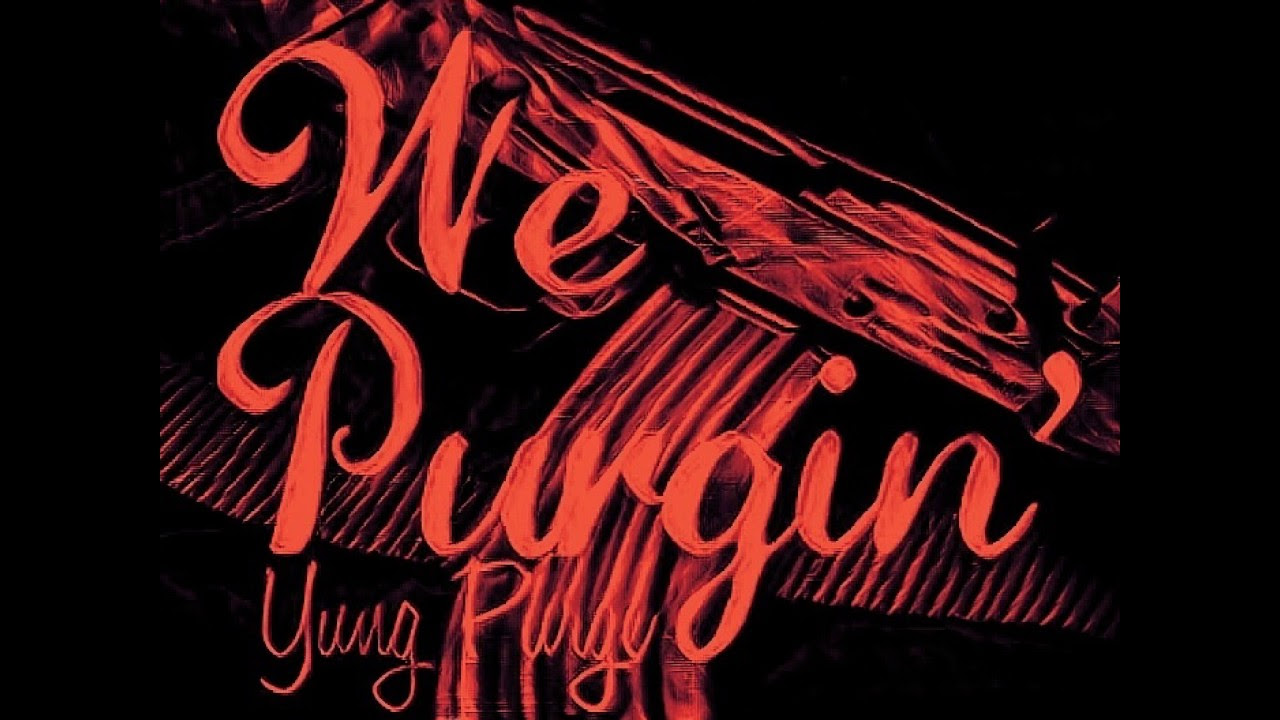 Yung Purge - We Purgin (Prod. By CashMoneyAp)