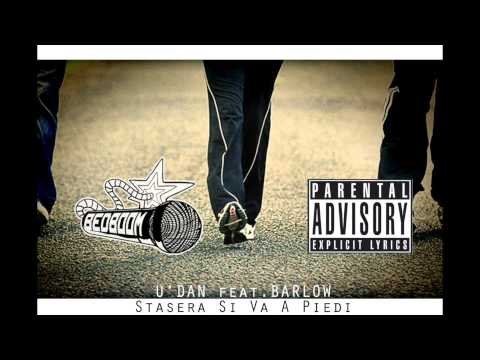U'DAN Feat. Barlow - Stasera Si Va A Piedi (PROD.U'DAN)