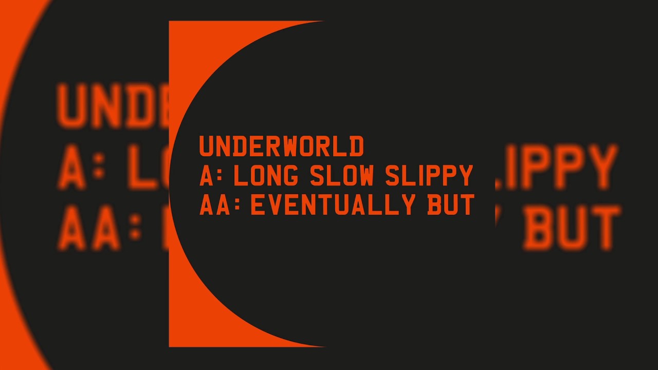 Underworld - Long Slow Slippy / Eventually But (12” Vinyl)