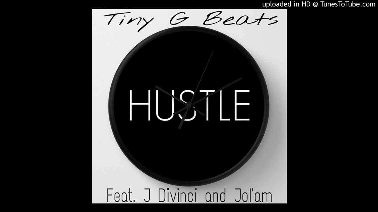 Tiny G Beats - The Hustle feat. J Divinci & JoIam
